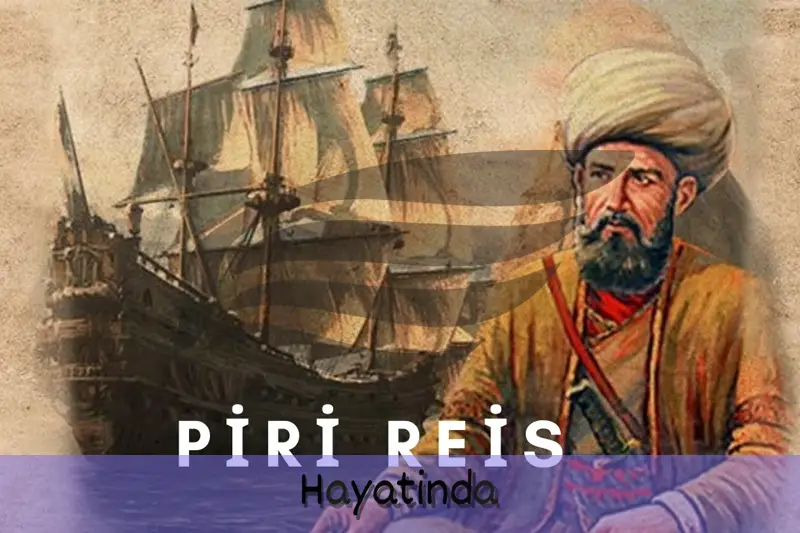 Piri Reis Kimdir