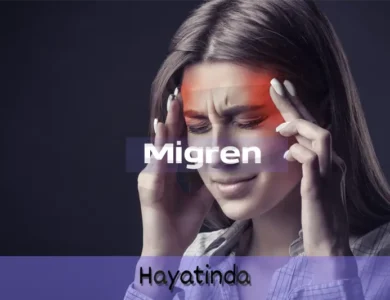 Migren Belirtileri, Nedir, Tedavi Yöntemleri ve Baş Ağrısı